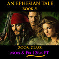 An Ephesian Tale Book 5, Zoom Class, Mon & Fri 12pm ET