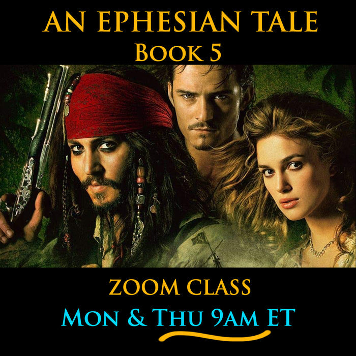 An Ephesian Tale Book 5, Zoom Class, Mon & Thu 9am ET