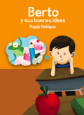 Berto y sus buenas ideas by Magaly Rodríguez