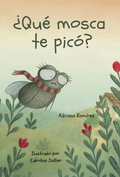 ¿Qué mosca te picó?, by Adriana Ramírez