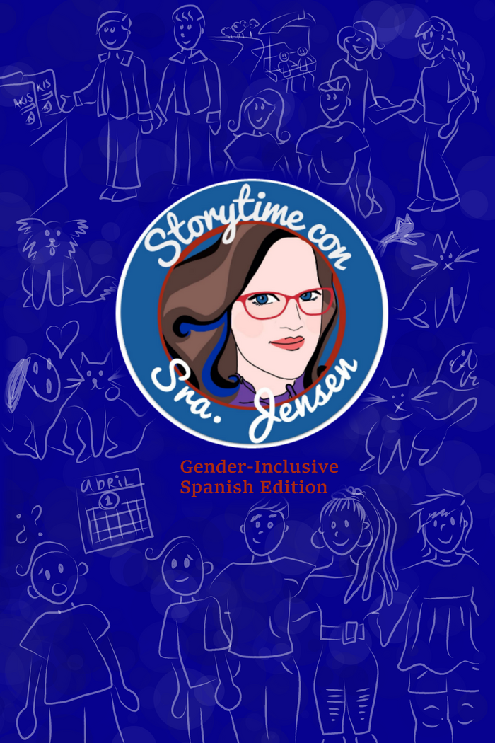 Storytime con Sra. Jensen: Gender-Inclusive Spanish Edition