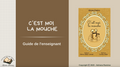 Teacher's Guide:  C'est moi la mouche, by Adriana Ramírez