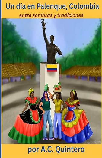 Teacher's Guide:  UN DIA EN PALENQUE, COLOMBIA