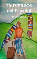 UniVERSOS del Español, by Diego Ojeda